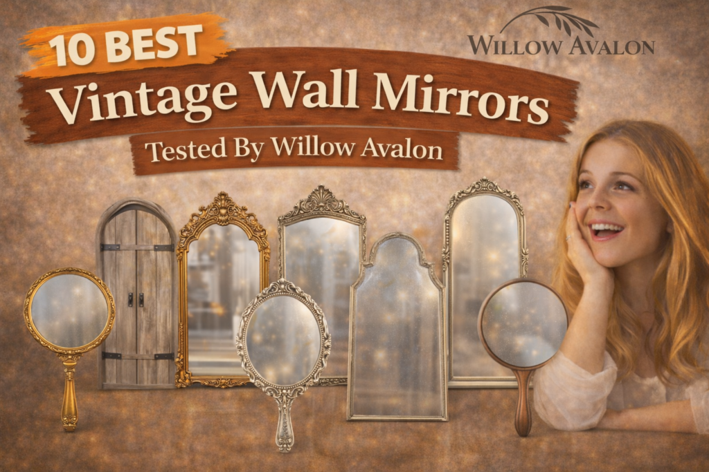 10 Best Vintage Wall Mirrors Tested By Willow Avalon