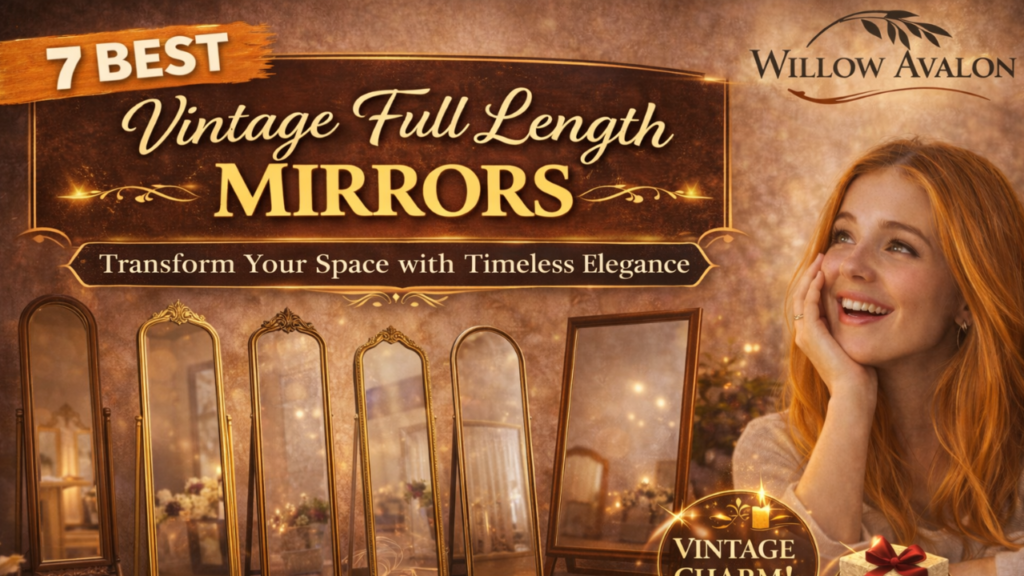 7 Best Vintage Full Length Mirrors