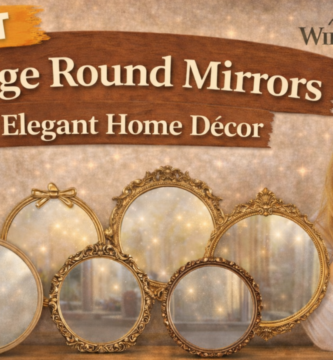 7 Best Vintage Round Mirrors for Elegant Home Décor