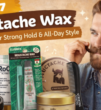 Top 7 Mustache Wax Products for Strong Hold & All-Day Style