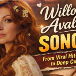 Willow Avalon Songs | From Viral Hits to Deep Cuts