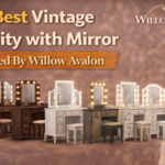 7 Best Vintage Vanity with Mirror Reviewed By Willow Avalon