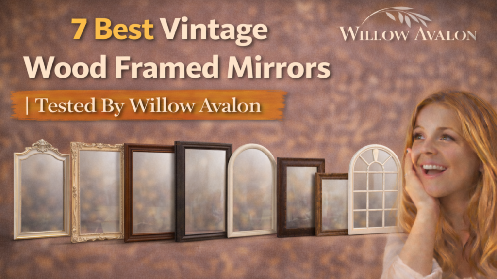 7 Best Vintage Wood Framed Mirrors Tested By WIllow Avalon