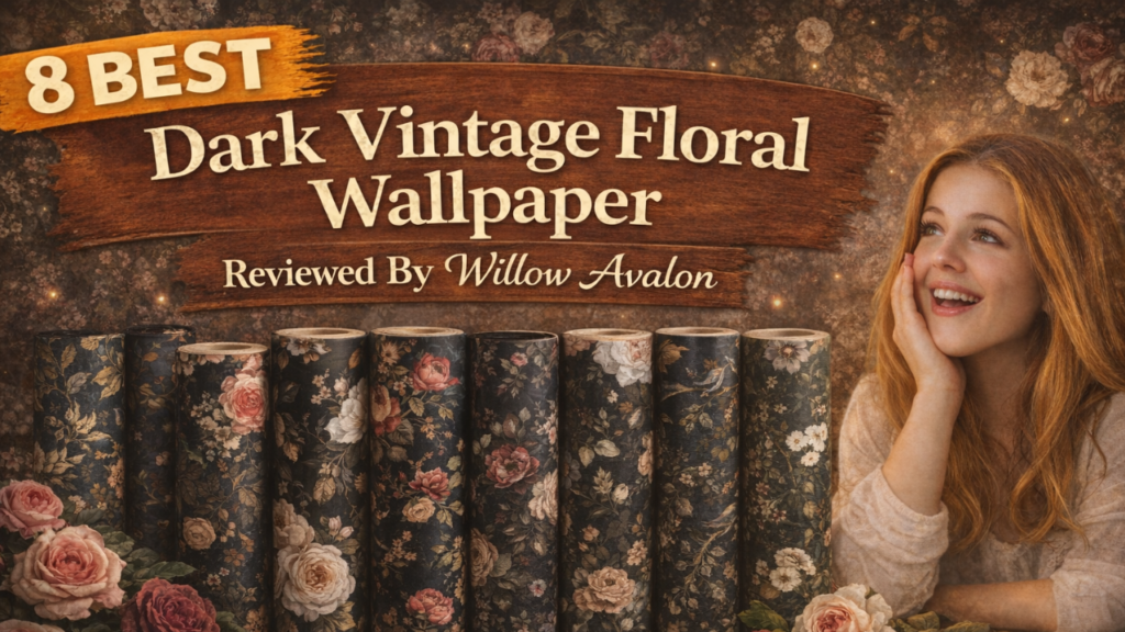 8 Best Dark Vintage Floral Wallpaper Reviewed By Willow Avalon