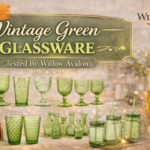 Top 8 Vintage Green Glassware Tested By Willow Avalon